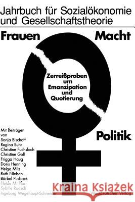 Frauen -- Macht -- Politik: Zerreißproben Um Emanzipation Und Quotierung N/A 9783531121567 Springer