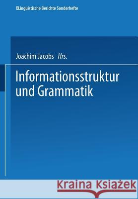 Informationsstruktur Und Grammatik Joachim Jacobs Joachim Jacobs 9783531122946 Springer