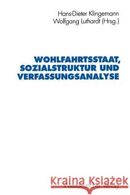 Wohlfahrtsstaat, Sozialstruktur Und Verfassungsanalyse: Jürgen Fijalkowski Zum 60. Geburtstag Klingemann, Hans-Dieter 9783531124544 Vs Verlag Fur Sozialwissenschaften