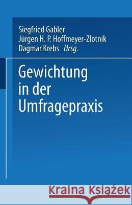 Gewichtung in Der Umfragepraxis Siegfried Gabler Jurgen H. P. Hoffmeyer-Zlotnik Dagmar Krebs 9783531125862 Vs Verlag Fur Sozialwissenschaften