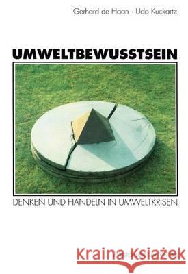 Umweltbewußtsein: Denken Und Handeln in Umweltkrisen De Haan, Gerhard 9783531128085 Vs Verlag Fur Sozialwissenschaften