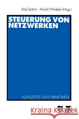 Steuerung Von Netzwerken: Konzepte Und Praktiken Jorg Sydow Arnold Windeler 9783531132860