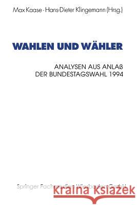 Wahlen Und Wähler: Analysen Aus Anlaß Der Bundestagswahl 1994 Kaase, Max 9783531132969