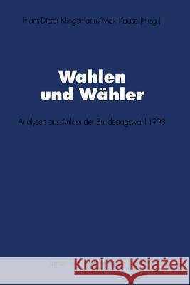 Wahlen Und Wähler: Analysen Aus Anlass Der Bundestagswahl 1998 Klingemann, Hans-Dieter 9783531137216 Vs Verlag Fur Sozialwissenschaften
