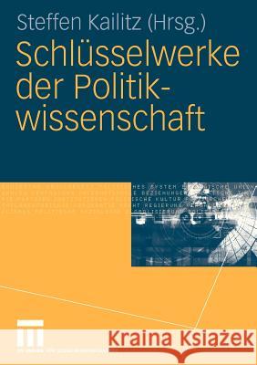 Schlüsselwerke Der Politikwissenschaft Kailitz, Steffen 9783531140056 VS Verlag