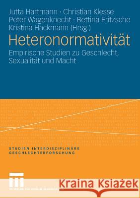 Heteronormativität: Empirische Studien Zu Geschlecht, Sexualität Und Macht Hartmann, Jutta 9783531146119 Vs Verlag F R Sozialwissenschaften