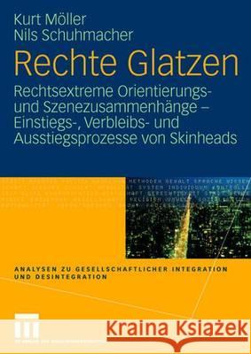 Rechte Glatzen: Rechtsextreme Orientierungs- Und Szenezusammenhänge - Einstiegs-, Verbleibs- Und Ausstiegsprozesse Von Skinheads Möller, Kurt 9783531147093 Vs Verlag Fur Sozialwissenschaften