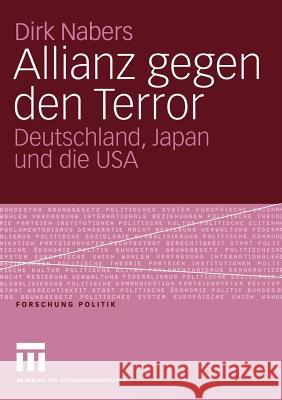 Allianz Gegen Den Terror: Deutschland, Japan Und Die USA Nabers, Dirk 9783531148038 Vs Verlag F R Sozialwissenschaften