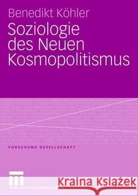 Soziologie Des Neuen Kosmopolitismus Köhler, Benedikt 9783531151250 Vs Verlag Fur Sozialwissenschaften
