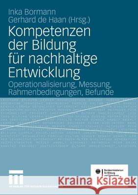 Kompetenzen Der Bildung Für Nachhaltige Entwicklung: Operationalisierung, Messung, Rahmenbedingungen, Befunde Bormann, Inka 9783531155296 Vs Verlag Fur Sozialwissenschaften