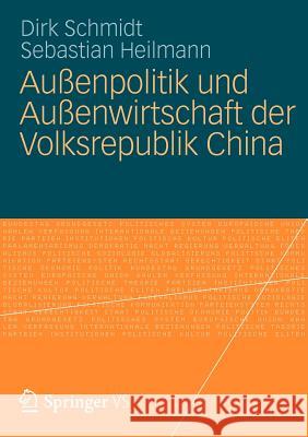 Außenpolitik Und Außenwirtschaft Der Volksrepublik China Schmidt, Dirk 9783531174471