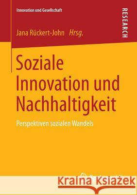 Soziale Innovation Und Nachhaltigkeit: Perspektiven Sozialen Wandels Rückert-John, Jana 9783531181820 Vs Verlag F R Sozialwissenschaften