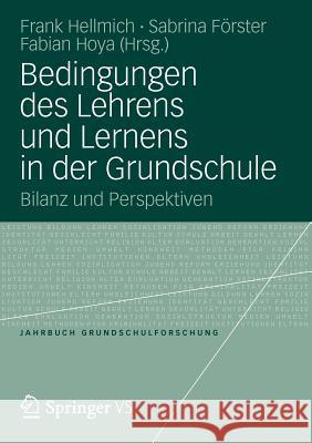 Bedingungen Des Lehrens Und Lernens in Der Grundschule: Bilanz Und Perspektiven Hellmich, Frank 9783531186085 Vs Verlag F R Sozialwissenschaften