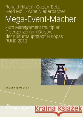Mega-Event-Macher: Zum Management Multipler Divergenzen Am Beispiel Der Kulturhauptstadt Europas Ruhr.2010 Hitzler, Ronald 9783531195834 Vs Verlag F R Sozialwissenschaften