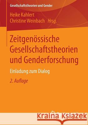 Zeitgenössische Gesellschaftstheorien Und Genderforschung: Einladung Zum Dialog Kahlert, Heike 9783531199368 Springer vs