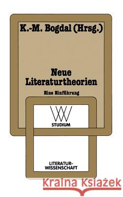 Neue Literaturtheorien: Eine Einführung Bogdal, Klaus-Michael 9783531221564