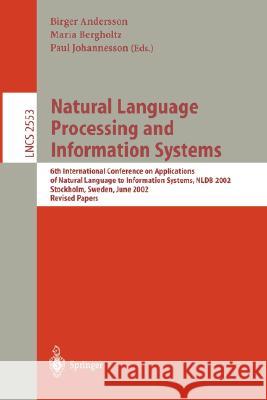 Natural Language Processing and Information Systems: 6th International Conference on Applications of Natural Language to Information Systems, Nldb 200 Andersson, Birger 9783540003076 Springer
