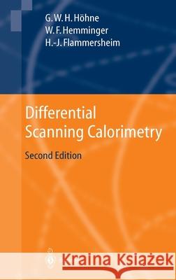 Differential Scanning Calorimetry G.W.H. Hhne 9783540004677 0