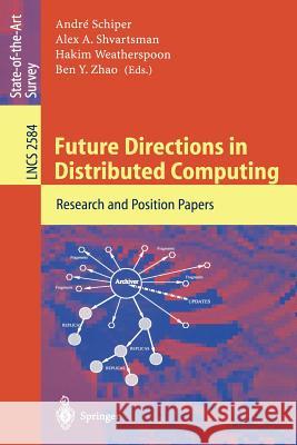 Future Directions in Distributed Computing: Research and Position Papers Schiper, André 9783540009122 Springer