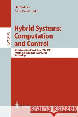 Hybrid Systems: Computation and Control: 6th International Workshop, Hscc 2003 Prague, Czech Republic, April 3-5, 2003, Proceedings Wiedijk, Freek 9783540009139 Springer