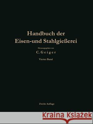 Handbuch der Eisen- und Stahlgießerei: Betriebswissenschaft Ban von Gießereianlagen, Nachträge C. Geiger 9783540011385 Springer-Verlag Berlin and Heidelberg GmbH & 