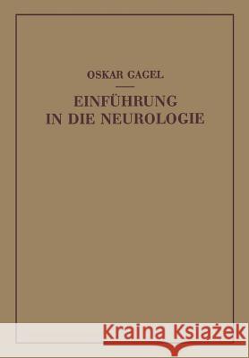 Einführung in Die Neurologie: Bau Und Leistung Des Nervensystems Unter Normalen Und Pathologischen Bedingungen Gagel, Oskar 9783540013853 Springer