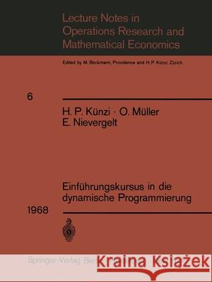 Einführungskursus in Die Dynamische Programmierung Künzi, H. P. 9783540042556 Not Avail
