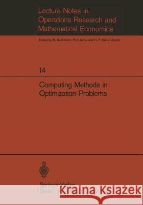 Computing Methods in Optimization Problems: Papers presented at the 2nd International Conference on Computing Methods in Optimization Problems, San Remo, Italy, September 9–13, 1968 G. Arienti, A. Colonelli Daneri, M. Auslender, E. J. Beltrami, L. F. Buchanan, A. R. Stubberud, Philippe A. Clavier, R.  9783540046370 Springer-Verlag Berlin and Heidelberg GmbH & 