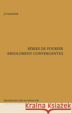 Séries de Fourier Absolument Convergentes Kahane, Jean-Pierre 9783540048084 Not Avail