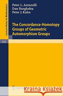 The Concordance-Homotopy Groups of Geometric Automorphism Groups P. L. Antonelli D. Burghelea P. J. Kahn 9783540055600 Springer