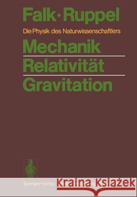 Mechanik Relativität Gravitation: Die Physik Des Naturwissenschaftlers Falk, Gottfried 9783540059820 Springer
