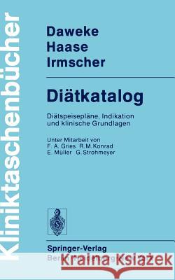 Diätkatalog: Diätspeisepläne, Indikation Und Klinische Grundlagen Gries, F. a. 9783540076650 Not Avail