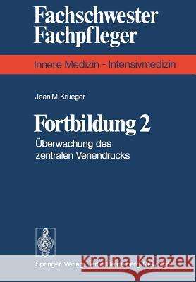 Fortbildung 2: Überwachung Des Zentralen Venendrucks Krüger, J. M. 9783540085744 Springer
