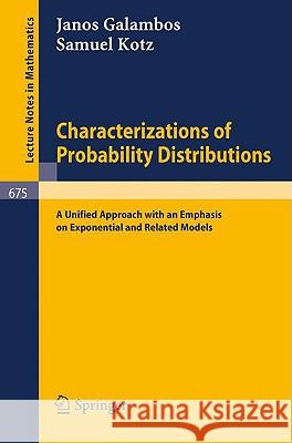 Characterizations of Probability Distributions.: A Unified Approach with an Emphasis on Exponential and Related Models. Galambos, Janos 9783540089339 Springer