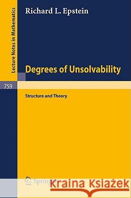 Degrees of Unsolvability: Structure and Theory R. L. Epstein 9783540097105 Springer-Verlag Berlin and Heidelberg GmbH & 