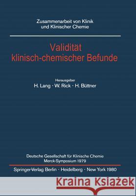 Validität Klinisch-Chemischer Befunde: Deutsche Gesellschaft Für Klinische Chemie Merck-Symposium 1979 Lang, H. 9783540099611 Not Avail