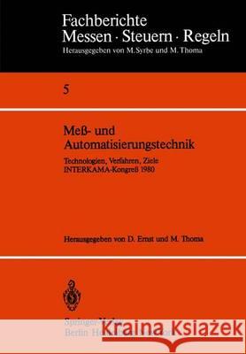 Meß- Und Automatisierungstechnik: Technologien, Verfahren, Ziele Interkama-Kongreß 1980 Ernst, D. 9783540103448 Springer