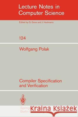 Compiler Specification and Verification W. Polak 9783540108863 Springer