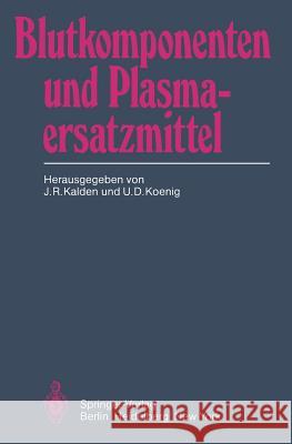 Blutkomponenten Und Plasmaersatzmittel Alsweiler, W. 9783540114482 Springer