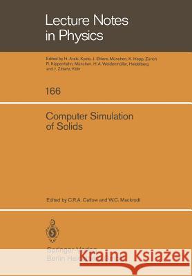 Computer Simulation of Solids C. R. A. Catlow, W. C. Mackrodt 9783540115885 Springer-Verlag Berlin and Heidelberg GmbH & 