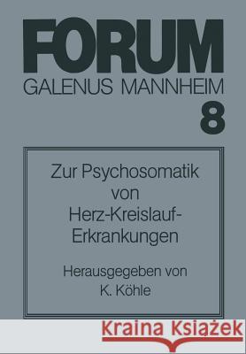 Zur Psychosomatik Von Herz-Kreislauf-Erkrankungen Köhle, K. 9783540116325 Springer