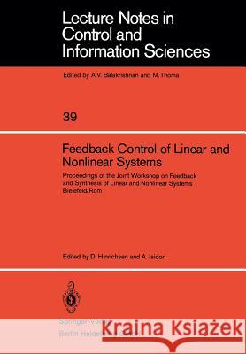 Feedback Control of Linear and Nonlinear Systems: Proceedings of the Joint Workshop on Feedback and Synthesis of Linear and Nonlinear Systems, Bielefeld /Rom D. Hinrichsen, A. Isidori 9783540117490 Springer-Verlag Berlin and Heidelberg GmbH & 