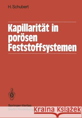 Kapillarität in Porösen Feststoffsystemen Schubert, H. 9783540118350