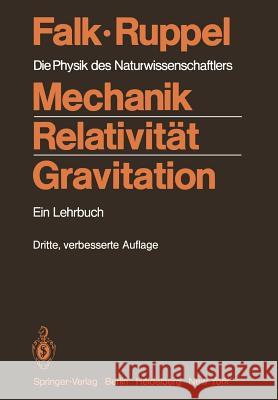 Mechanik, Relativität, Gravitation: Die Physik Des Naturwissenschaftlers Falk, Gottfried 9783540120865 Springer