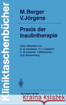Praxis der Insulintherapie M. Berger, V. Jörgens, E.-A. Chantelau, H.-J. Cüppers, F.-W. Kemmer, I. Mühlhauser, G. E. Sonnenberg 9783540124955 Springer-Verlag Berlin and Heidelberg GmbH & 