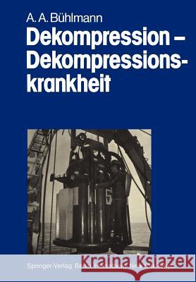 Dekompression -- Dekompressionskrankheit Bühlmann, A. a. 9783540125143 Springer
