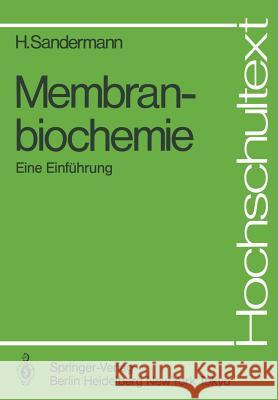 Membranbiochemie: Eine Einführung Heinrich Sandermann 9783540125945