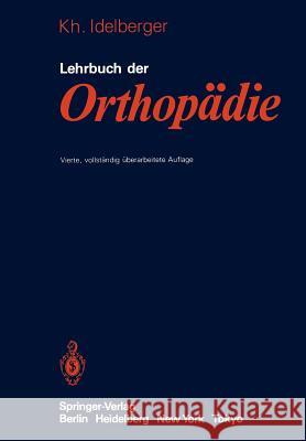 Lehrbuch Der Orthopädie Idelberger, K. 9783540126003 Springer