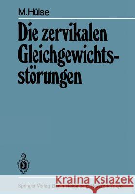 Die Zervikalen Gleichgewichtsstörungen Hülse, M. 9783540126607 Springer