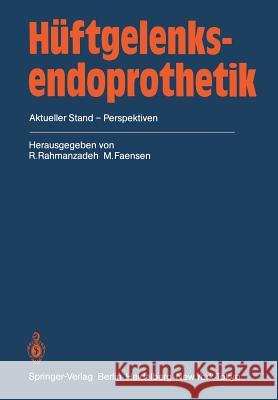 Hüftgelenksendoprothetik: Aktueller Stand -- Perspektiven Rahmanzadeh, R. 9783540130772 Springer